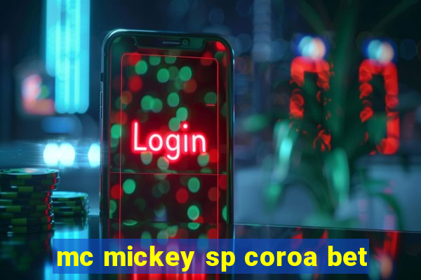 mc mickey sp coroa bet